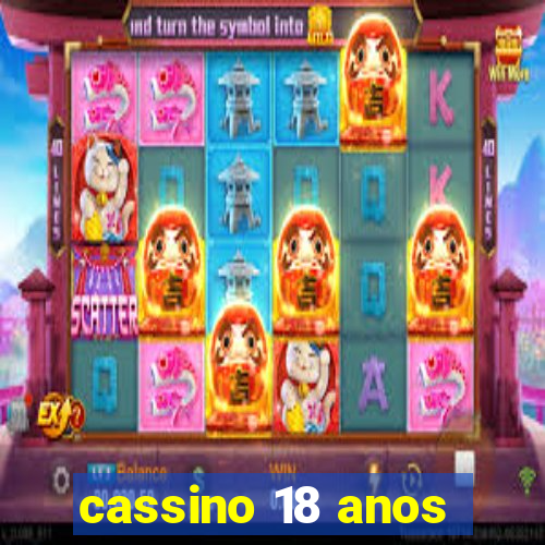 cassino 18 anos